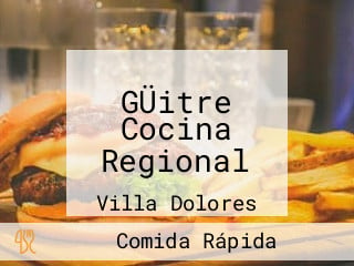 GÜitre Cocina Regional