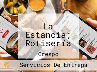 La Estancia; Rotisería