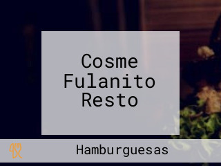 Cosme Fulanito Resto