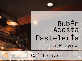 RubÉn Acosta PastelerÍa