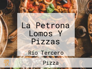 La Petrona Lomos Y Pizzas