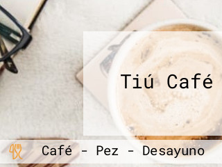 Tiú Café