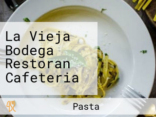 La Vieja Bodega Restoran Cafeteria