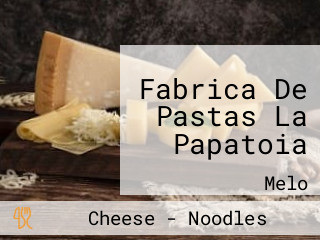 Fabrica De Pastas La Papatoia