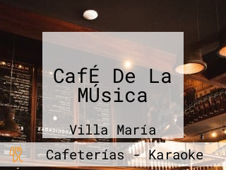 CafÉ De La MÚsica