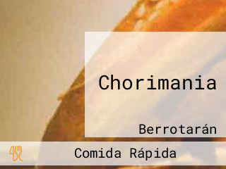 Chorimania