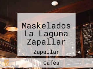 Maskelados La Laguna Zapallar