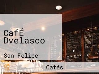 CafÉ Dvelasco