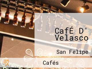 CafÉ D' Velasco