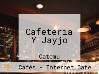 Cafeteria Y Jayjo