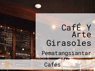 CafÉ Y Arte Girasoles