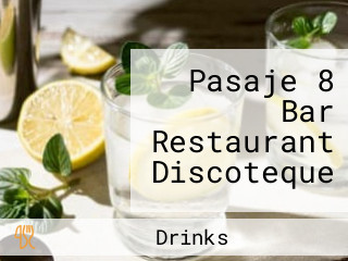 Pasaje 8 Bar Restaurant Discoteque