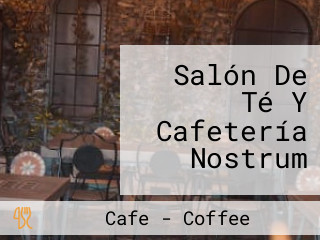 Salón De Té Y Cafetería Nostrum