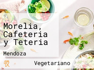 Morelia, Cafeteria y Teteria