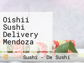 Oishii Sushi Delivery Mendoza