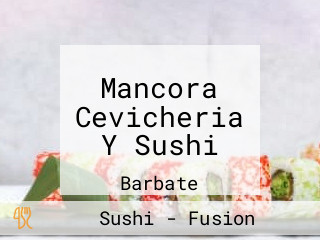 Mancora Cevicheria Y Sushi