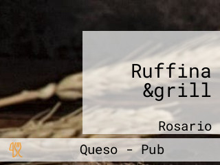 Ruffina &grill