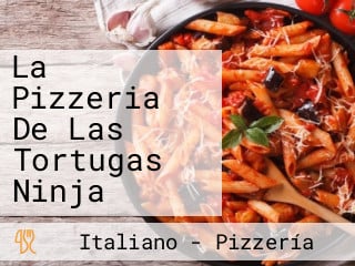 La Pizzeria De Las Tortugas Ninja