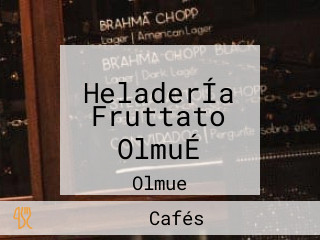 HeladerÍa Fruttato OlmuÉ