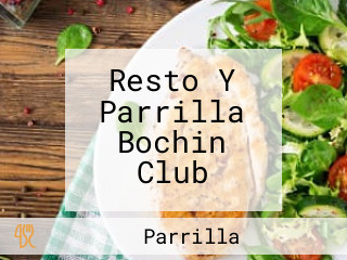 Resto Y Parrilla Bochin Club