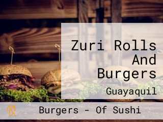 Zuri Rolls And Burgers