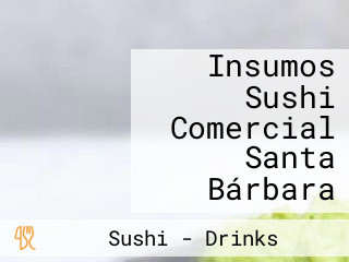 Insumos Sushi Comercial Santa Bárbara