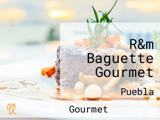 R&m Baguette Gourmet