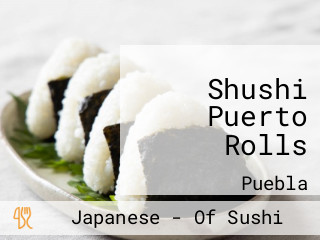 Shushi Puerto Rolls