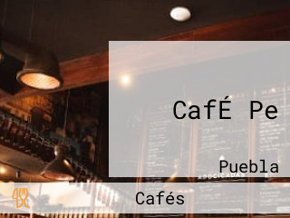 CafÉ Pe