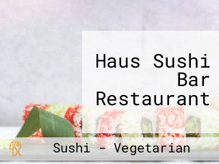 Haus Sushi Bar Restaurant