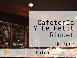 CafeterÍa Y Le Petit Riquet