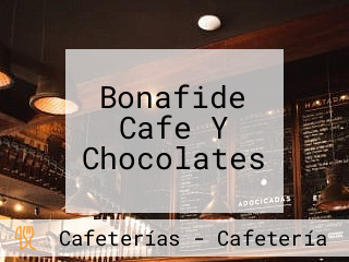 Bonafide Cafe Y Chocolates