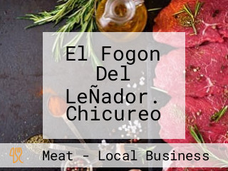 El Fogon Del LeÑador. Chicureo