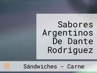 Sabores Argentinos De Dante Rodriguez Asador Artesanal