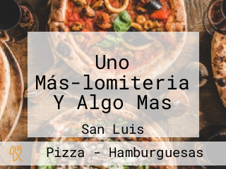 Uno Más-lomiteria Y Algo Mas