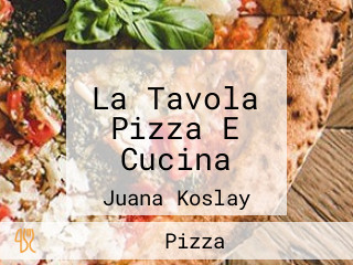 La Tavola Pizza E Cucina