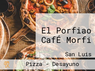 El Porfiao CafÉ Morfi