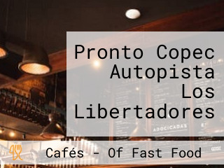 Pronto Copec Autopista Los Libertadores