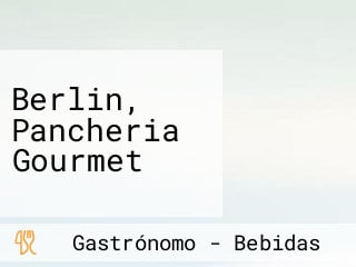 Berlin, Pancheria Gourmet