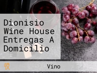 Dionisio Wine House Entregas A Domicilio