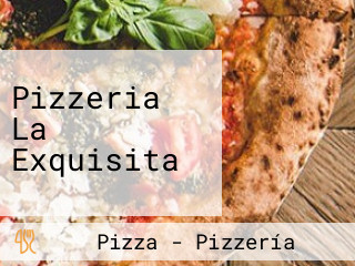 Pizzeria La Exquisita