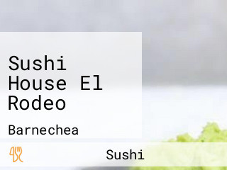 Sushi House El Rodeo