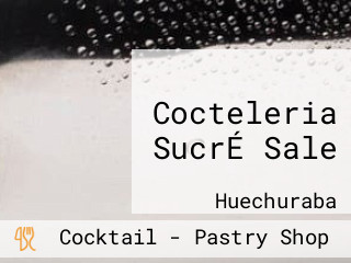 Cocteleria SucrÉ Sale