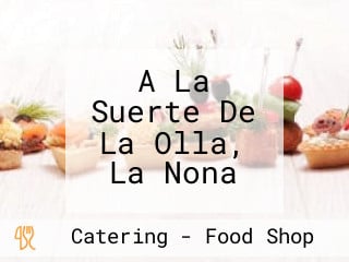 A La Suerte De La Olla, La Nona