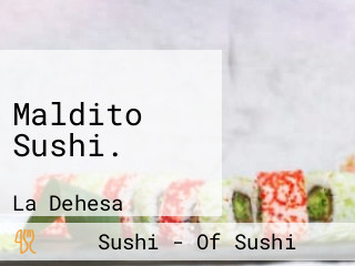 Maldito Sushi.