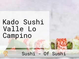 Kado Sushi Valle Lo Campino