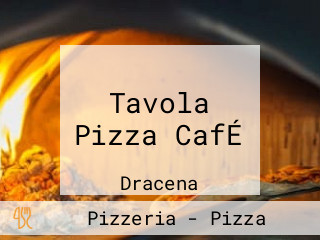 Tavola Pizza CafÉ