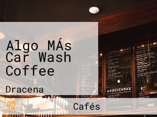 Algo MÁs Car Wash Coffee