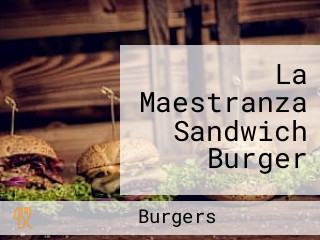 La Maestranza Sandwich Burger