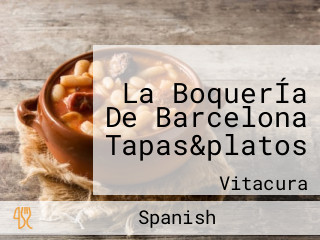 La BoquerÍa De Barcelona Tapas&platos